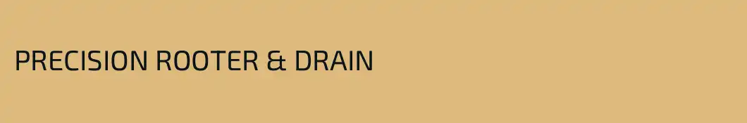 PRECISION ROOTER & DRAIN
